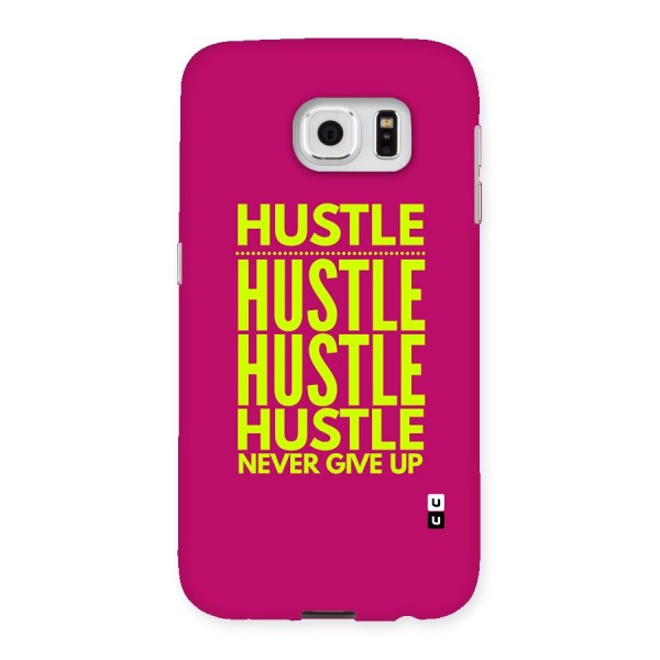 Hustle Never Give Up Back Case for Galaxy S6