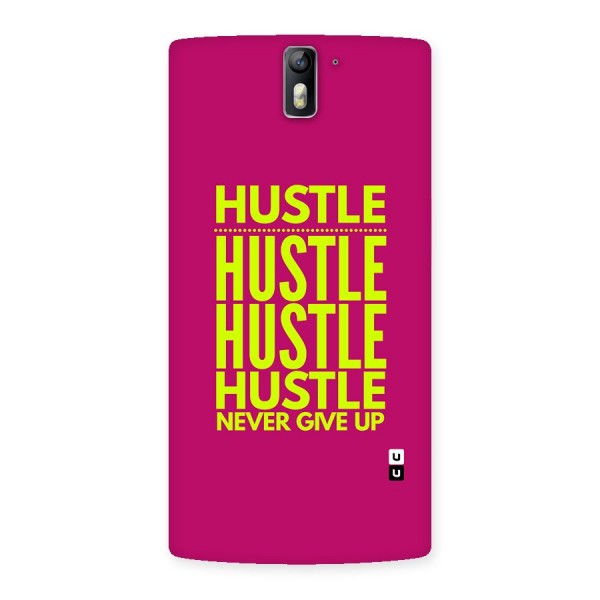 Hustle Never Give Up Back Case for OnePlus One