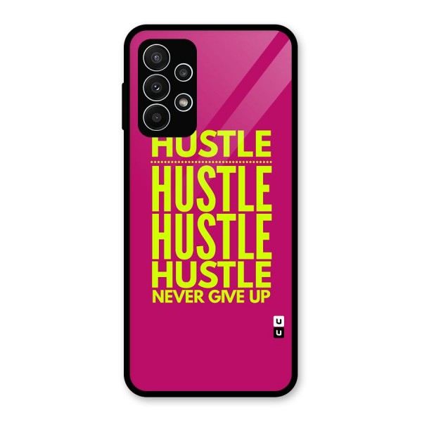 Hustle Never Give Up Glass Back Case for Galaxy A23