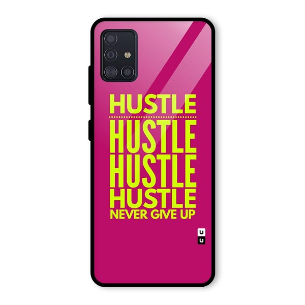 Hustle Never Give Up Glass Back Case for Galaxy A51