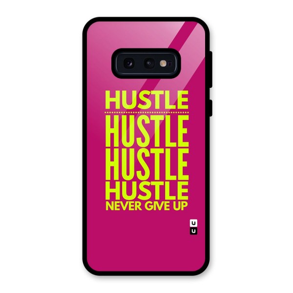 Hustle Never Give Up Glass Back Case for Galaxy S10e