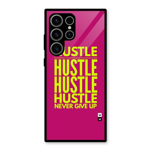 Hustle Never Give Up Glass Back Case for Galaxy S23 Ultra