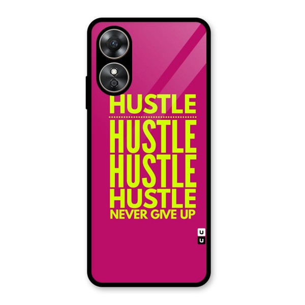 Hustle Never Give Up Glass Back Case for Oppo A17