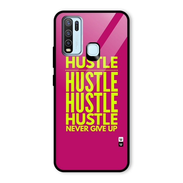 Hustle Never Give Up Glass Back Case for Vivo Y30