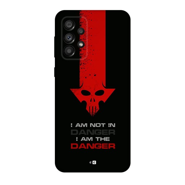 I Am Danger Back Case for Galaxy A73 5G