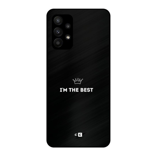 I Am The Best Metal Back Case for Galaxy A23