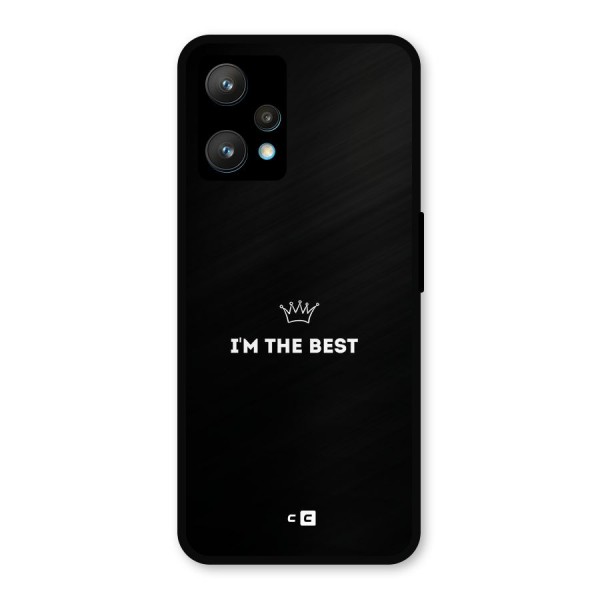 I Am The Best Metal Back Case for Realme 9