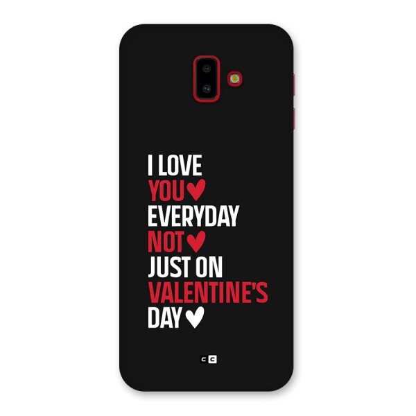 I Love You Everyday Back Case for Galaxy J6 Plus