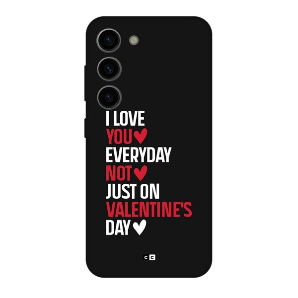 I Love You Everyday Back Case for Galaxy S23