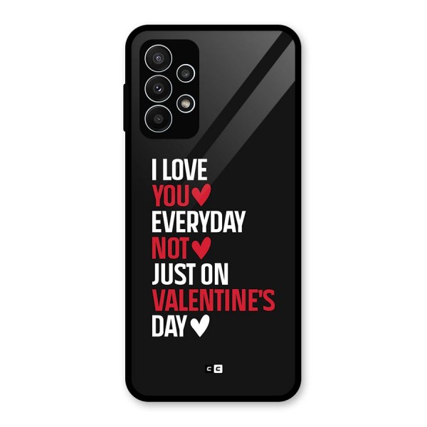 I Love You Everyday Glass Back Case for Galaxy A23