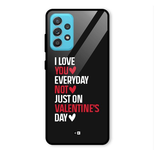 I Love You Everyday Glass Back Case for Galaxy A52