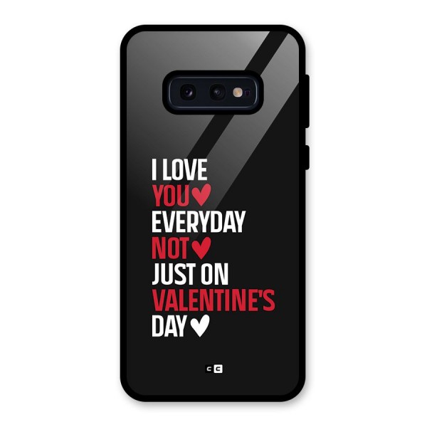 I Love You Everyday Glass Back Case for Galaxy S10e