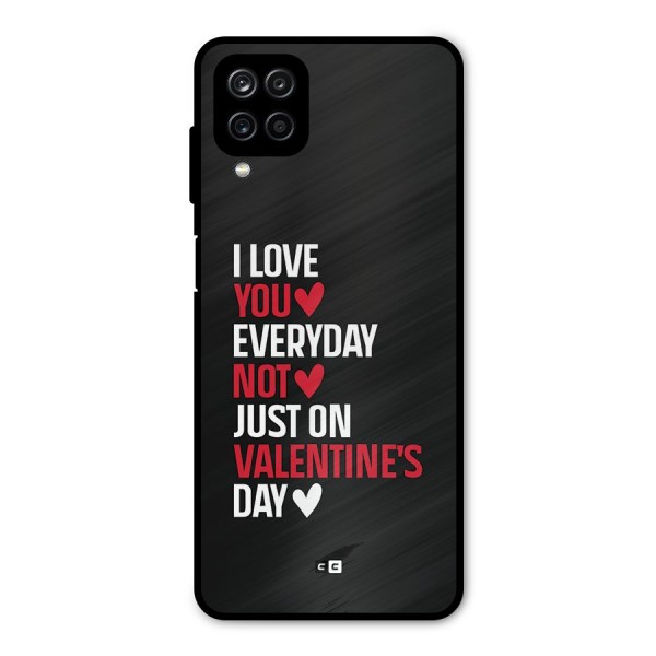 I Love You Everyday Metal Back Case for Galaxy A12