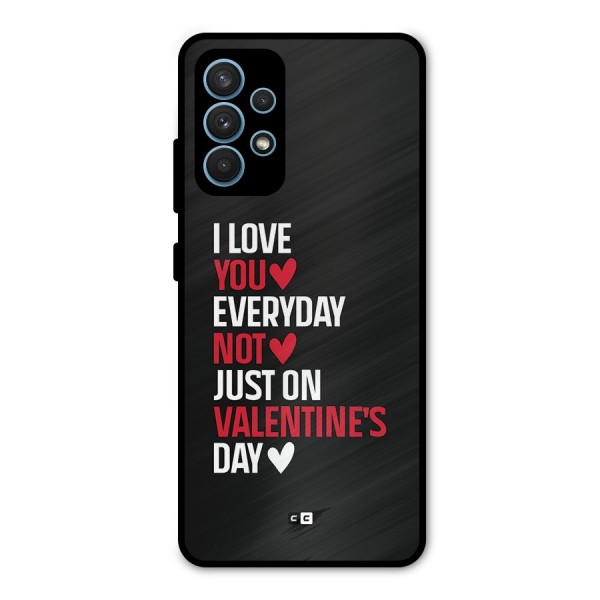 I Love You Everyday Metal Back Case for Galaxy A32