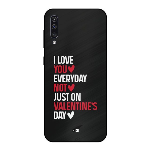 I Love You Everyday Metal Back Case for Galaxy A50s