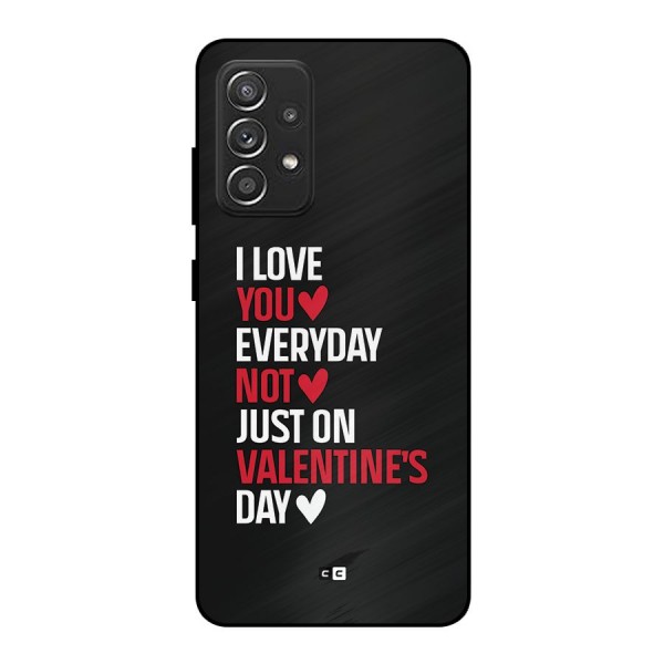 I Love You Everyday Metal Back Case for Galaxy A52