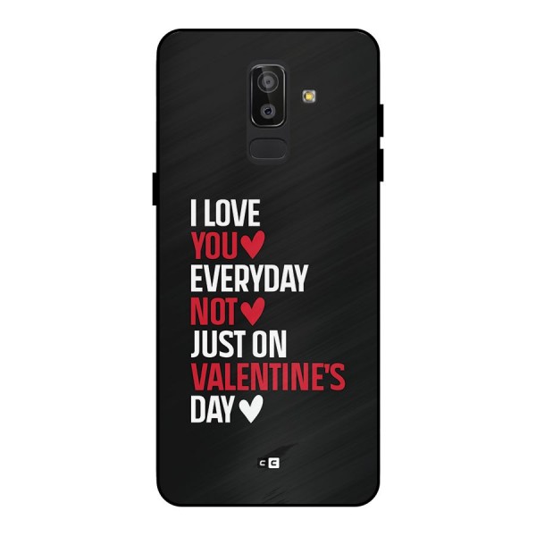 I Love You Everyday Metal Back Case for Galaxy J8