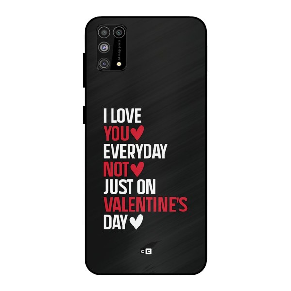 I Love You Everyday Metal Back Case for Galaxy M31