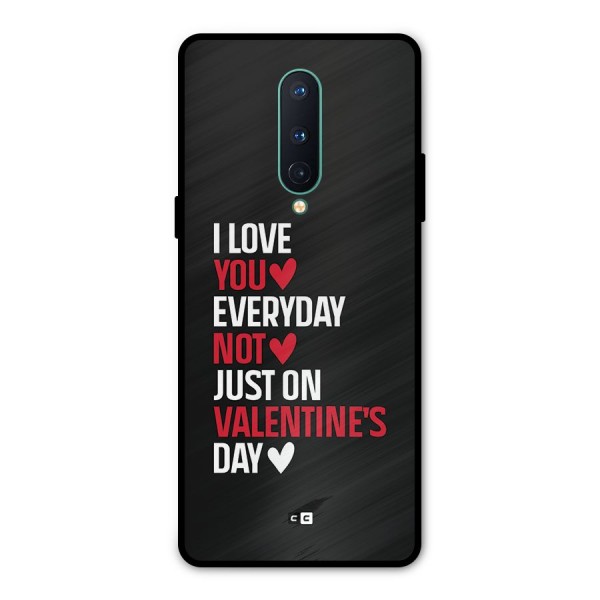 I Love You Everyday Metal Back Case for OnePlus 8