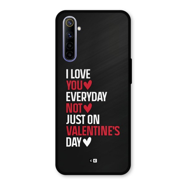 I Love You Everyday Metal Back Case for Realme 6