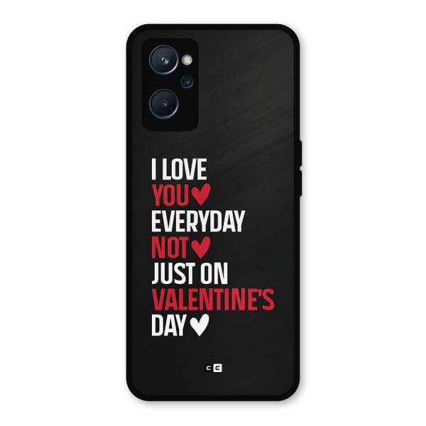 I Love You Everyday Metal Back Case for Realme 9i