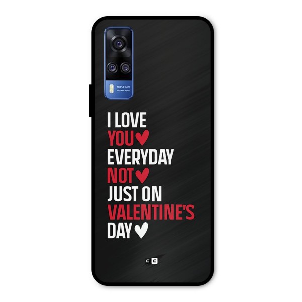 I Love You Everyday Metal Back Case for Vivo Y31