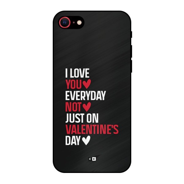 I Love You Everyday Metal Back Case for iPhone 7