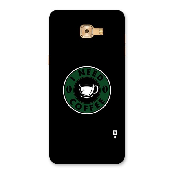 I Need Coffee Classic Back Case for Galaxy C9 Pro