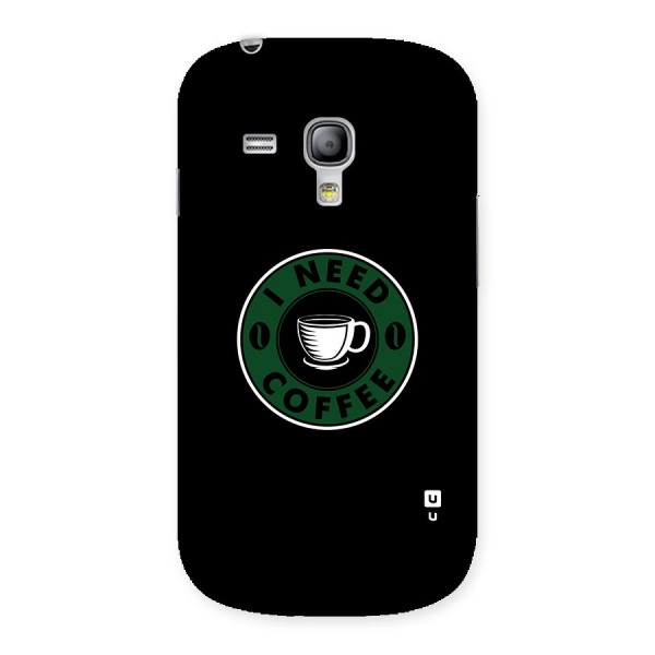 I Need Coffee Classic Back Case for Galaxy S3 Mini