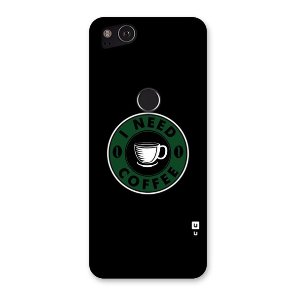 I Need Coffee Classic Back Case for Google Pixel 2