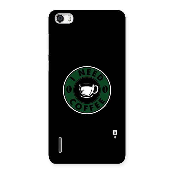 I Need Coffee Classic Back Case for Honor 6