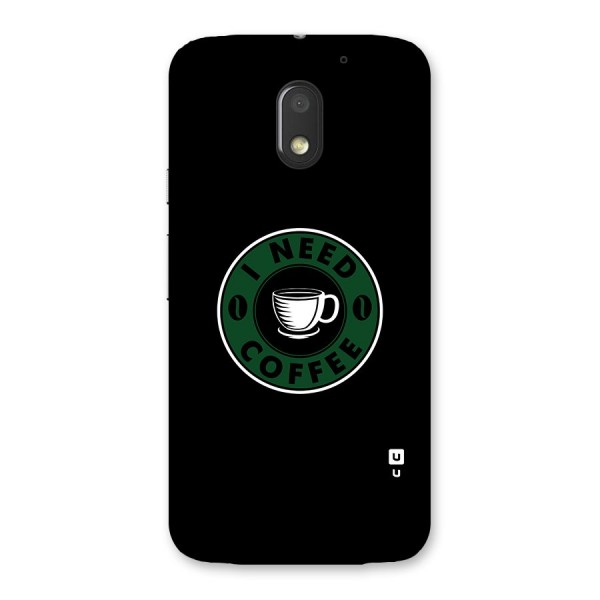 I Need Coffee Classic Back Case for Moto E3 Power