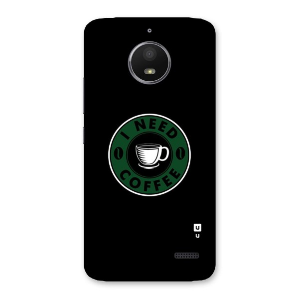 I Need Coffee Classic Back Case for Moto E4