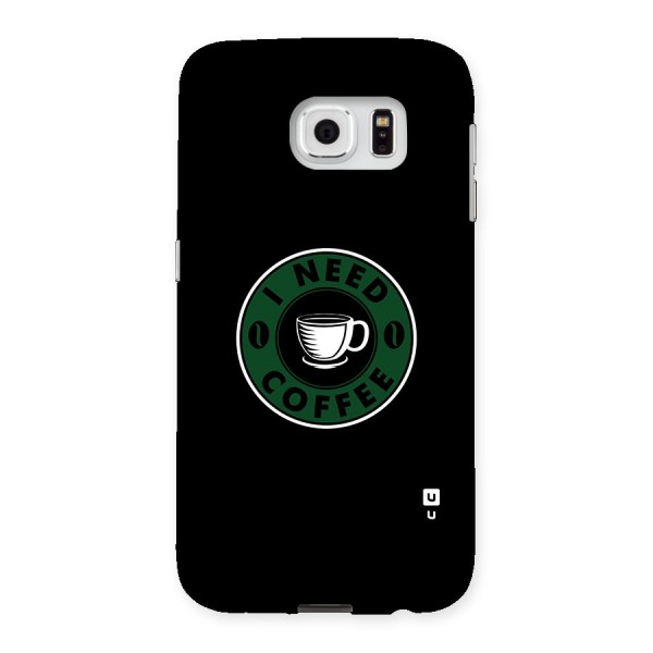 I Need Coffee Classic Back Case for Samsung Galaxy S6