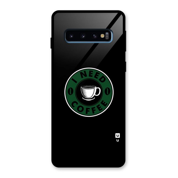 I Need Coffee Classic Glass Back Case for Galaxy S10