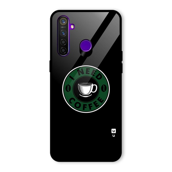 I Need Coffee Classic Glass Back Case for Realme 5 Pro