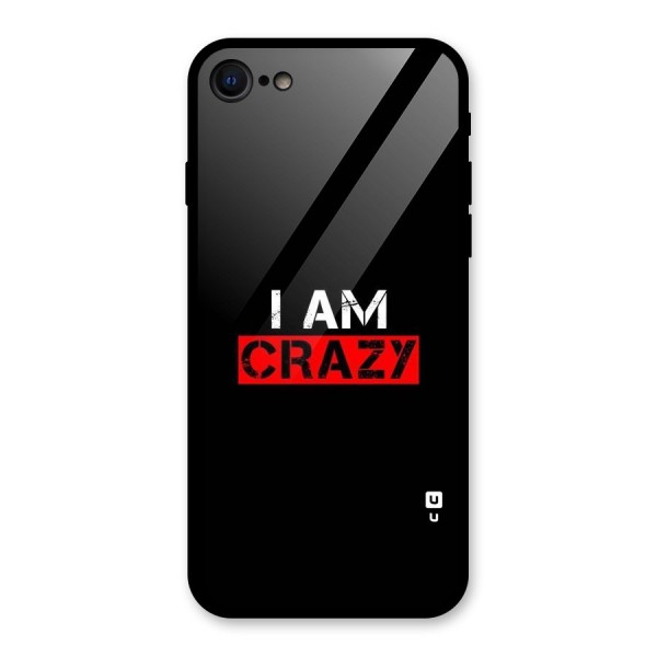 I am Crazy Glass Back Case for iPhone 8