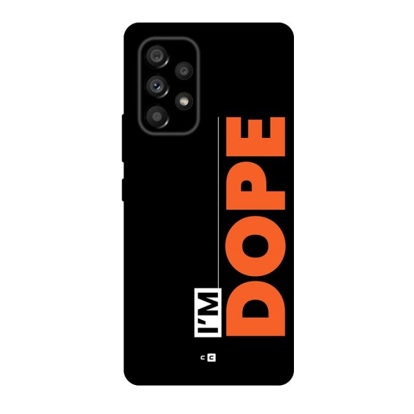 I am Dope Back Case for Galaxy A53 5G