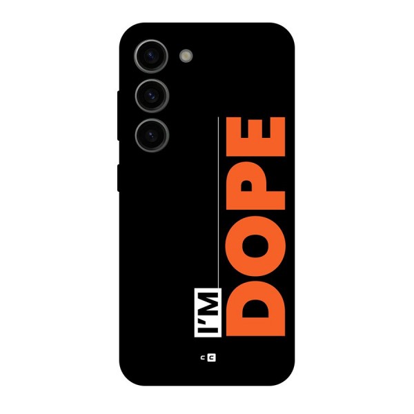 I am Dope Back Case for Galaxy S23