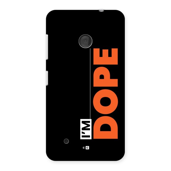 I am Dope Back Case for Lumia 530