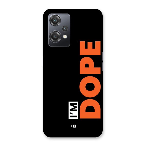 I am Dope Back Case for OnePlus Nord CE 2 Lite 5G
