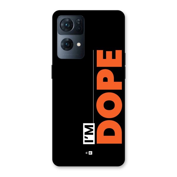 I am Dope Back Case for Oppo Reno7 Pro 5G