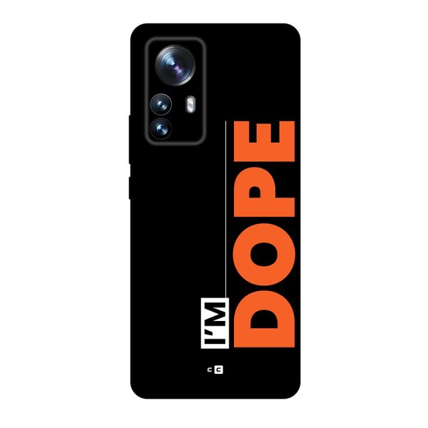 I am Dope Back Case for Xiaomi 12 Pro