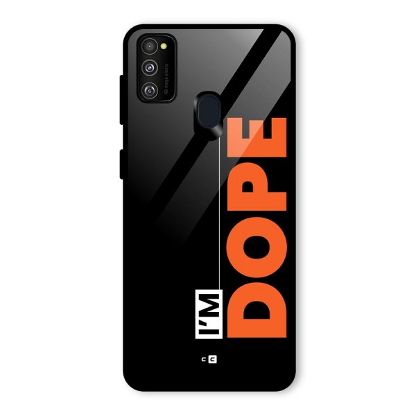 I am Dope Glass Back Case for Galaxy M30s