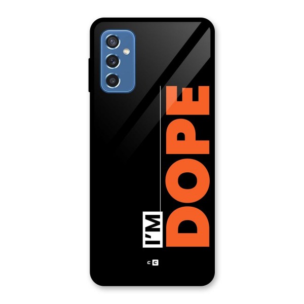 I am Dope Glass Back Case for Galaxy M52 5G