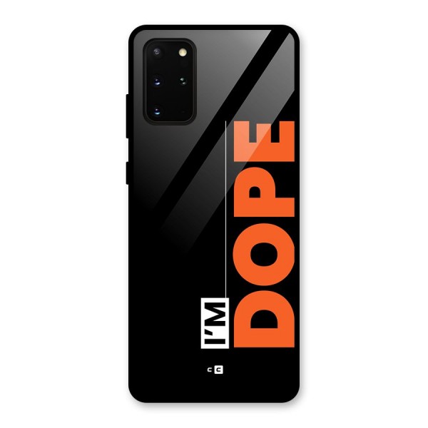 I am Dope Glass Back Case for Galaxy S20 Plus