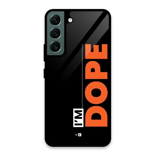 I am Dope Glass Back Case for Galaxy S22 5G