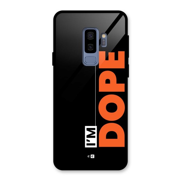 I am Dope Glass Back Case for Galaxy S9 Plus