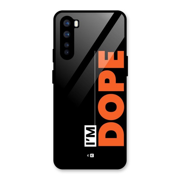 I am Dope Glass Back Case for OnePlus Nord