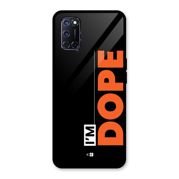 I am Dope Glass Back Case for Oppo A52